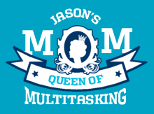 Mom the Queen of Multitasking Design Idea