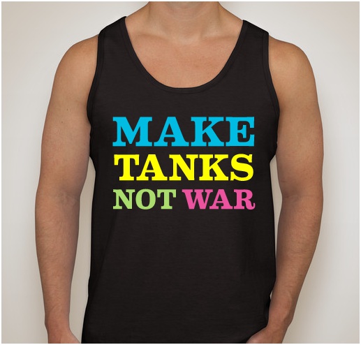 Make-Tanks-Not-War