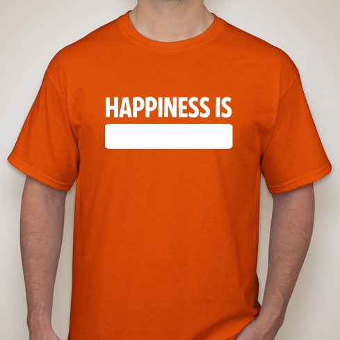 Happiness Is - T-Shirt Tuesday Design
