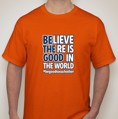 Believe There is Good in the World T-Shirt Design