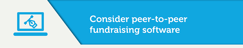 Consider Peer-to-Peer Fundraising Software