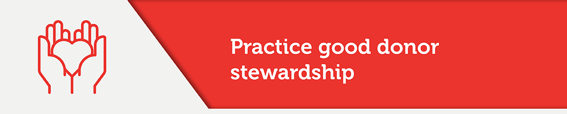 Practice good donor stewardship during your crowdfunding campaign.