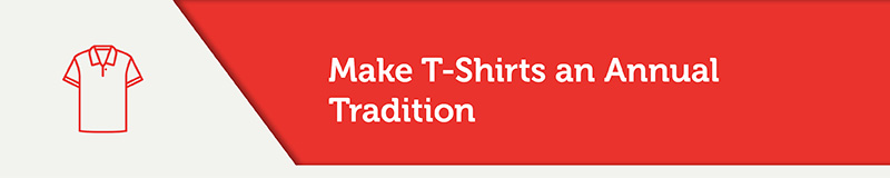 Make T-Shirts an Annual Tradition