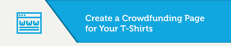 Create a Crowdfunding Page for Your T-Shirts