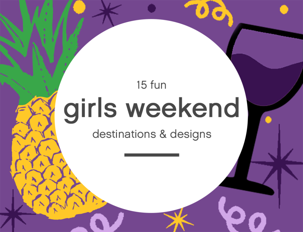 15 Fun Girls Weekend Destinations & the Gear to Match Custom Ink