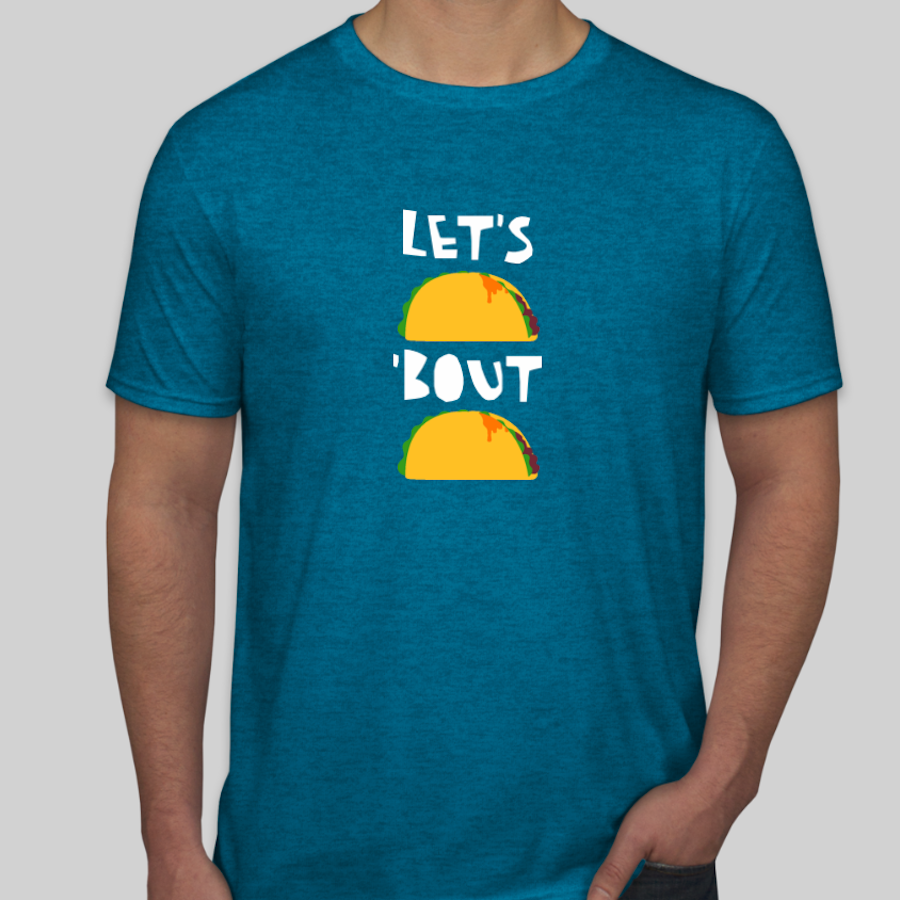 Father's Day Dad Joke Custom T-Shirt that says Let's then shows a taco and then says 'Bout and shows another taco