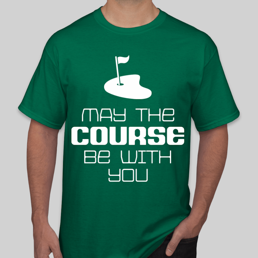 Father's Day Dad Joke Custom T-Shirt that shows a putting green and says "May the course be with you"
