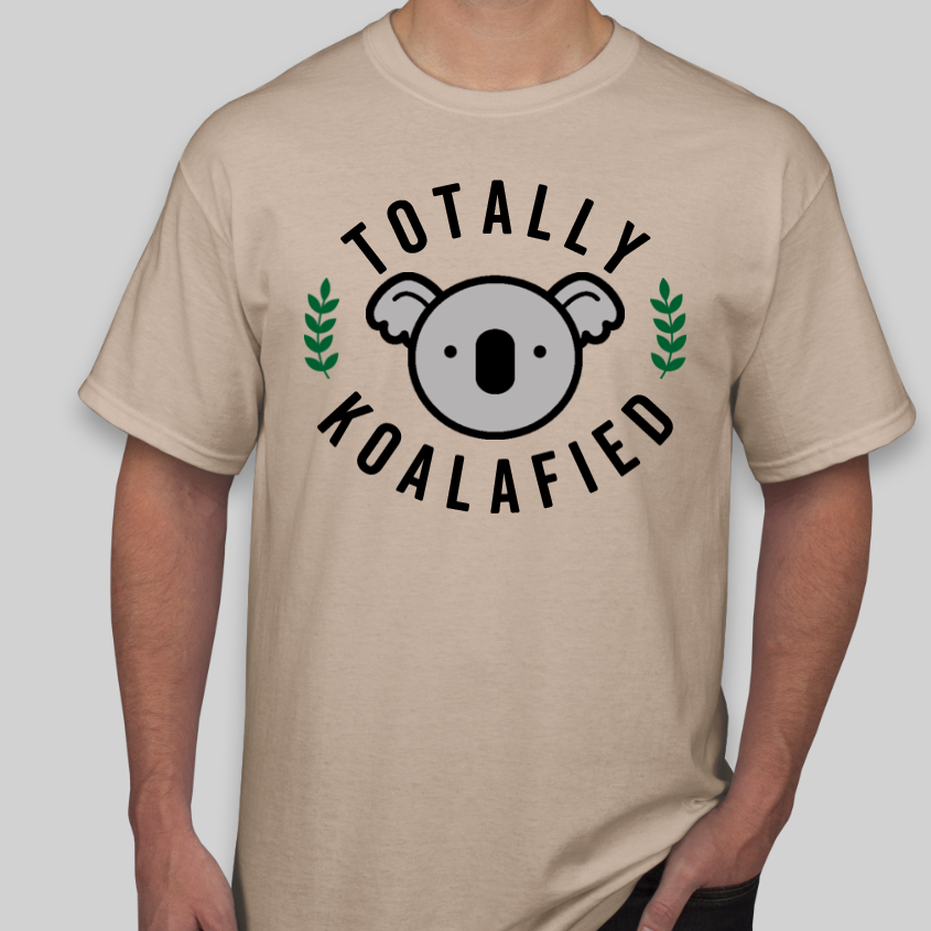 Father's Day Dad Joke Custom T-Shirt that shows a koala and eucalyptus and says "Totally koalafied"