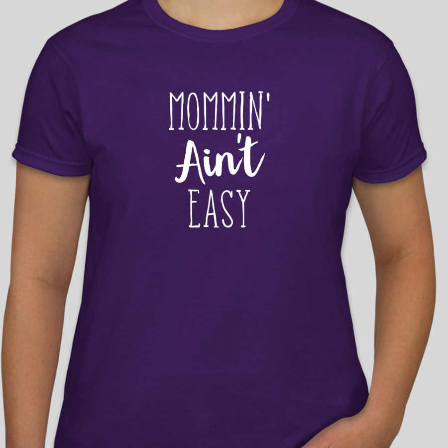 custom t-shirt with a design that says mommin ain't easy