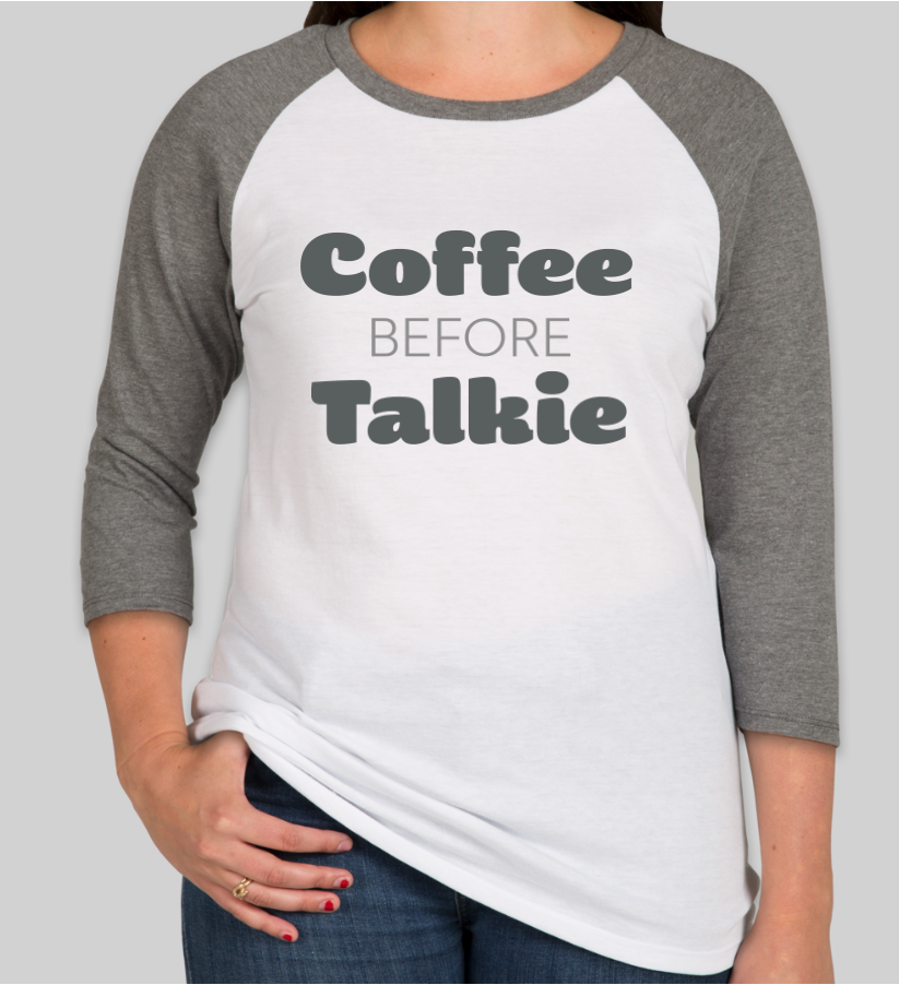 custom t-shirt with a design that says coffee before talkie