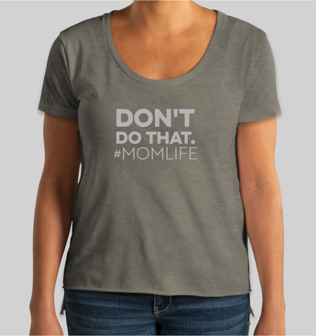 custom t-shirt with a design that says don't do that #mom life