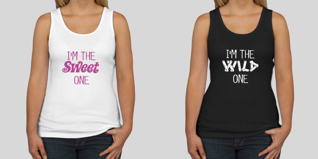 Custom best friend tank tops with different messages. One shirt says "I'm the sweet one", and the other shirt says "I'm the wild one".
