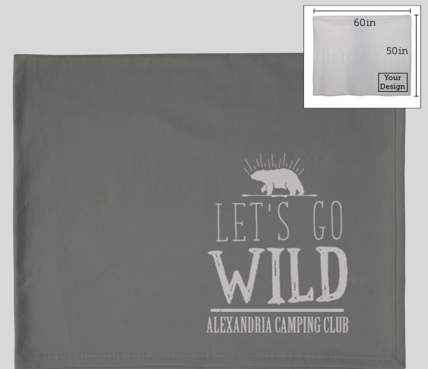 custom blanket in gray with the phrase "let's go wild", a picture of a bear, and the words "alexandria camping club" 