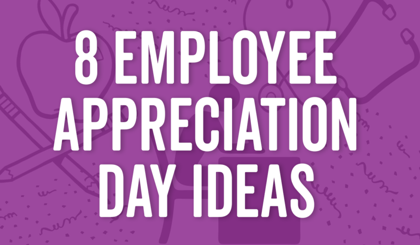 8 Employee Appreciation Day Ideas Custom Ink