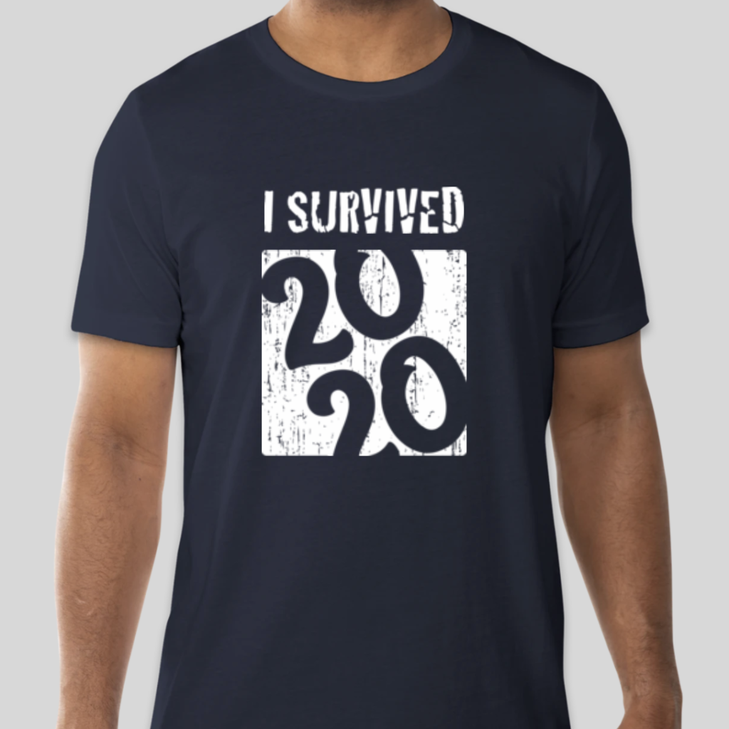 Show Your Resilience in I Survived Tshirts Custom Ink