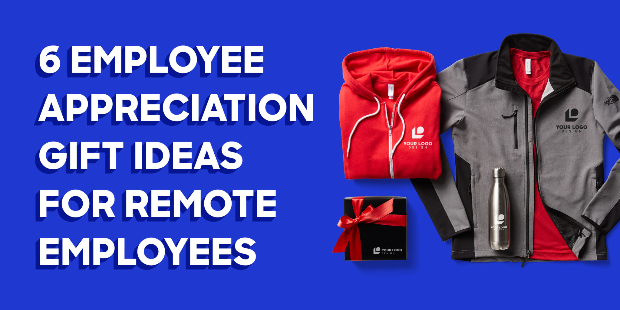 Title says 6 Employee Appreciation Gift Ideas for Remote Employees and it shows a custom box of chocolates with a red bow, a red custom sweatshirt, and a grey custom jacket.