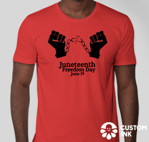A red custom shirt with two fists breaking a chain and the text Juneteenth freedom day June 19th on it