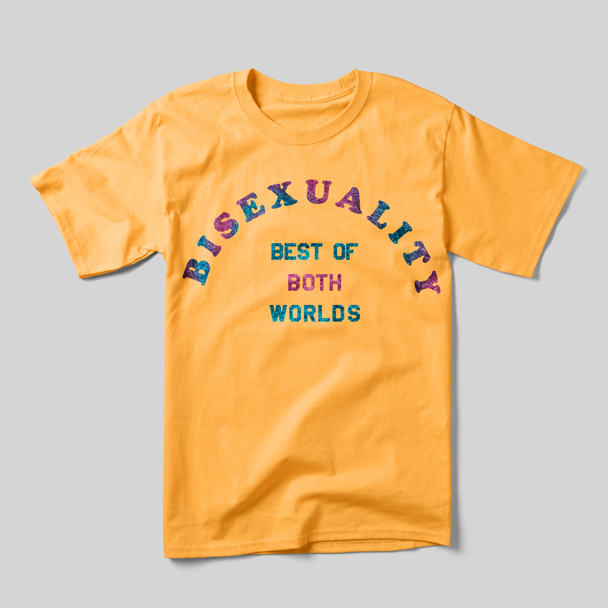 A gold-yellow t-shirt that reads, in glittery blue and purple text, Bisexuality Best of Both Worlds.