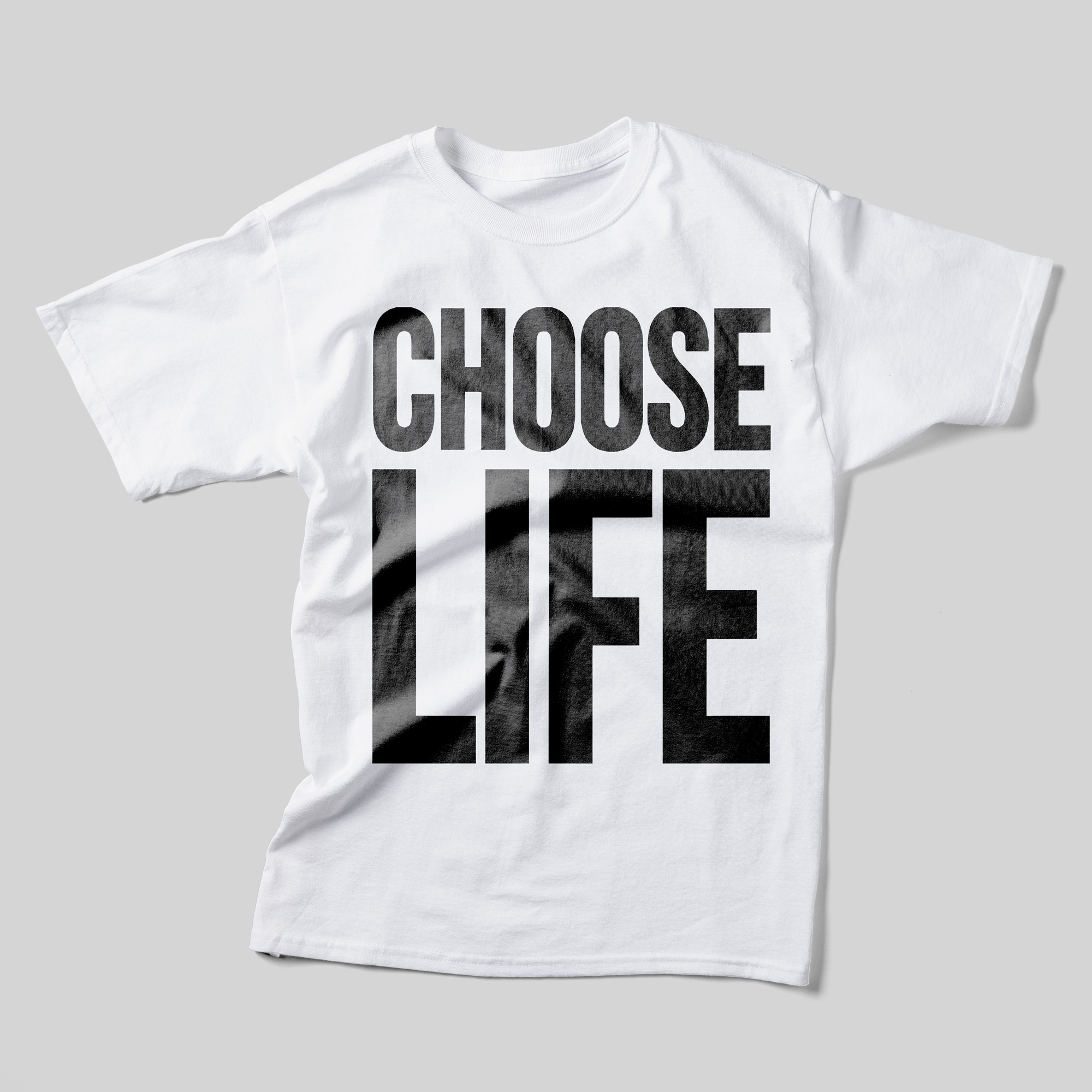 A white t-shirt that reads "Choose Life" in large black text.