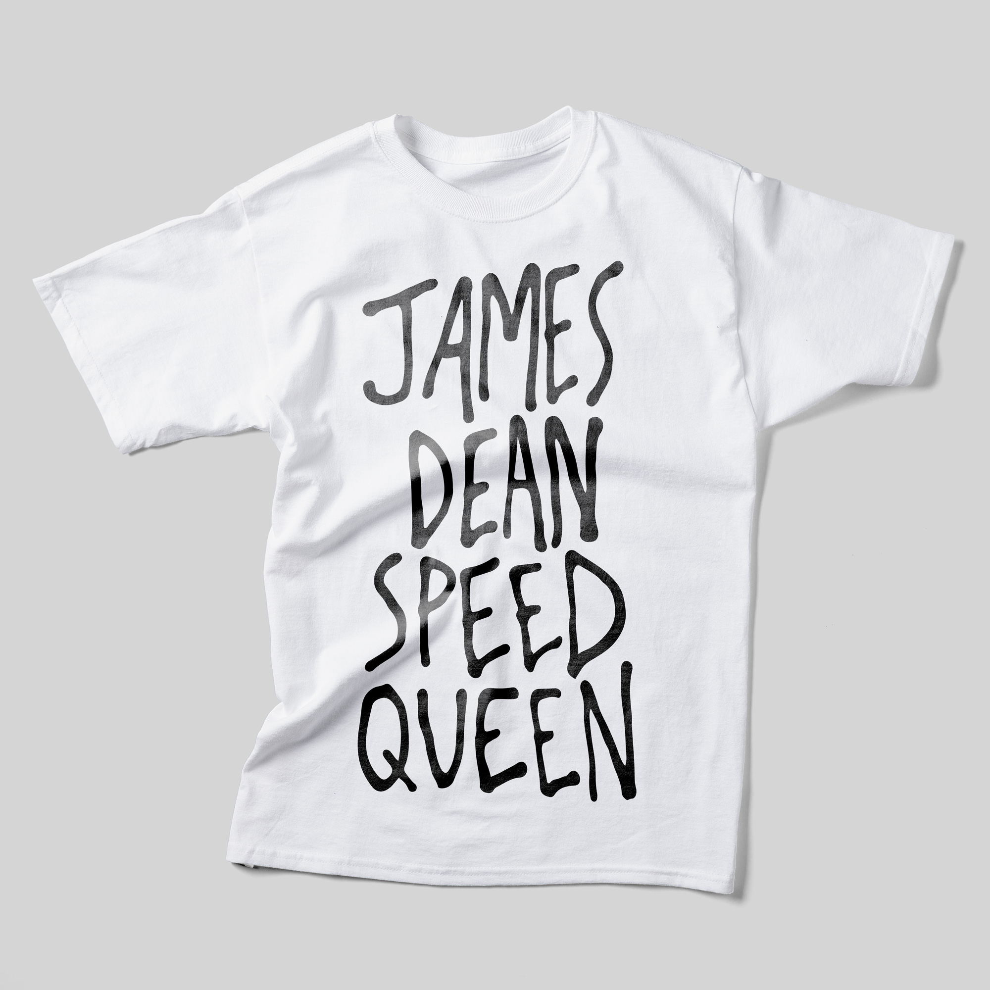 A white t-shirt that reads "James Dean Speed Queen" in black text, which takes up the front of the shirt.