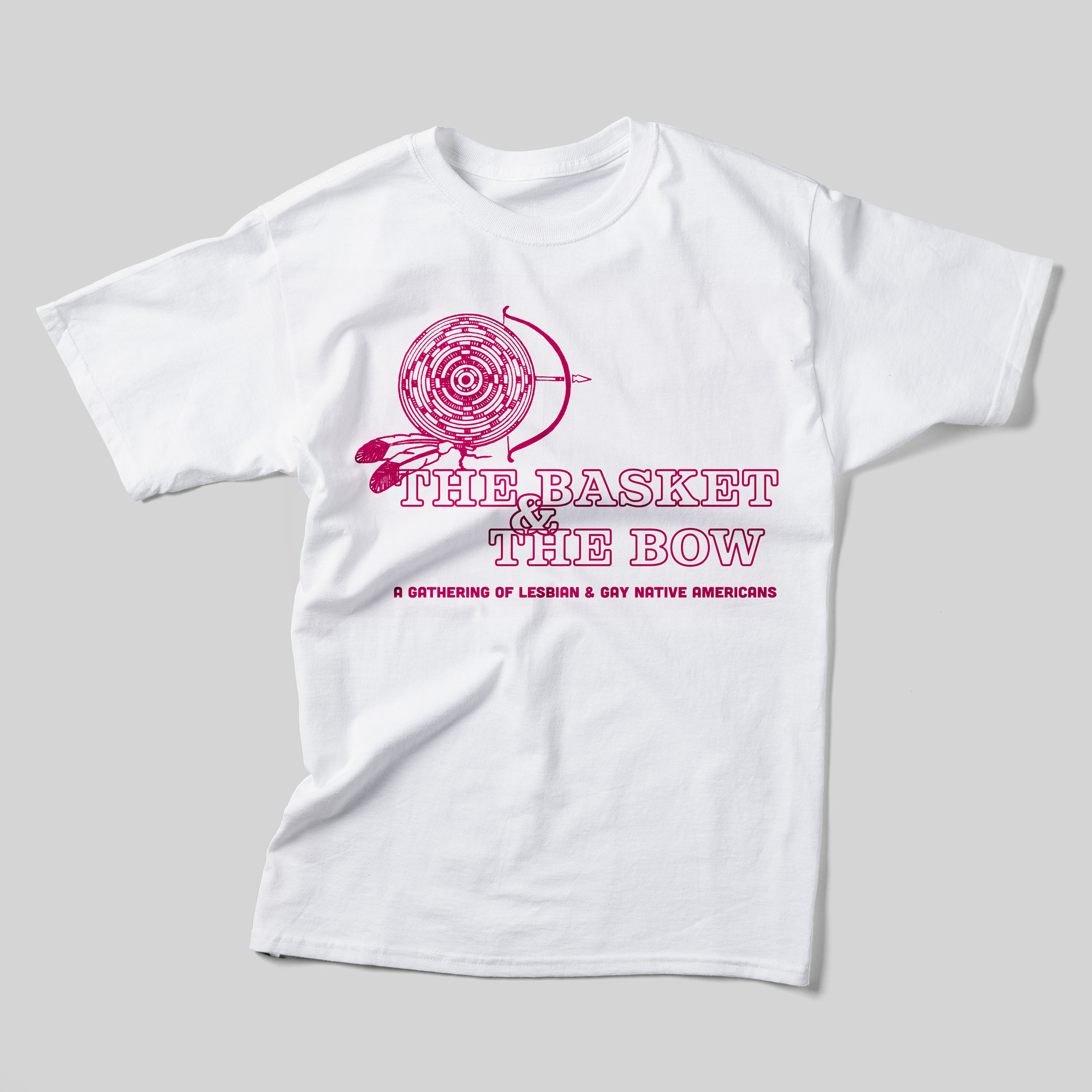 A white t-shirt with all-pink text and illustration. It reads, "The Basket & The Bow: A Gathering of Lesbian and Gay Native Americans." Above the text is an illustration of a basket with two feathers attached and a bow and arrow just behind it.