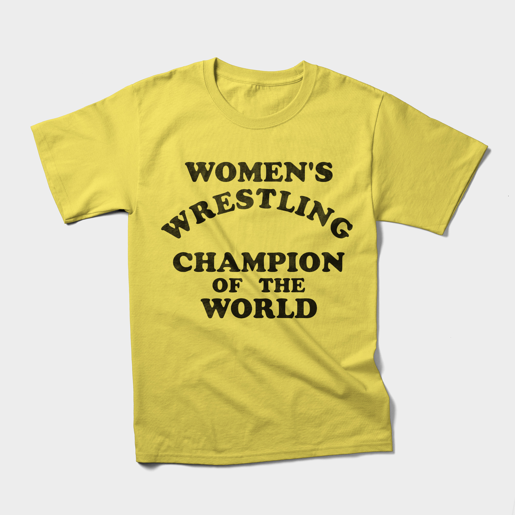 Andy Kaufman's yellow t-shirt that says "Women's Wrestling Champion of the World." 